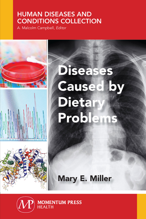 Diseases Caused by Dietary Problems - Mary E. Miller