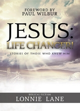 JESUS: Life Changer! -  Lonnie Lane