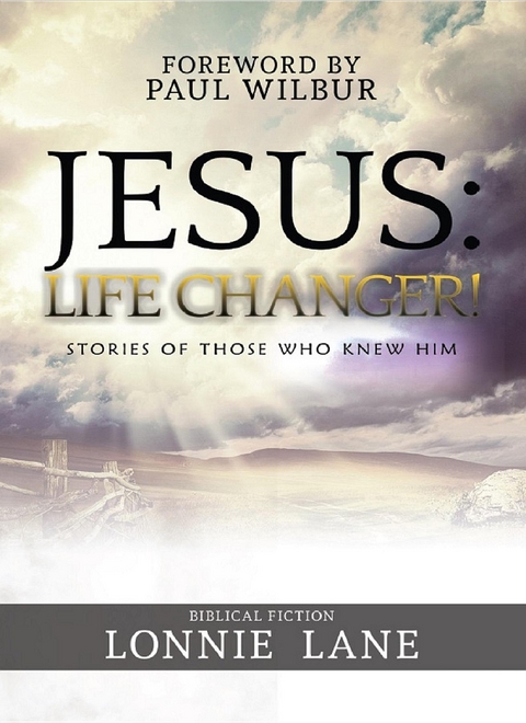 JESUS: Life Changer! -  Lonnie Lane