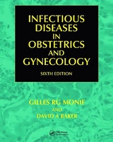 Infectious Diseases in Obstetrics and Gynecology - Sebastian, Faro; Monif, Gilles R. G.; Baker, David A.