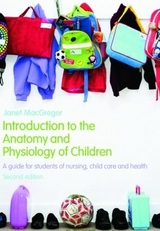 Introduction to the Anatomy and Physiology of Children - MacGregor, Janet