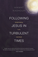 Following Jesus in Turbulent Times - Hikmat Kashouh
