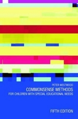 Commonsense Methods for Children with Special Educational Needs - Westwood, Peter