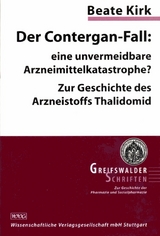 Der Contergan-Fall: eine unvermeidbare Arzneimittelkatastrophe? - Beate Kirk