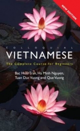 Colloquial Vietnamese - Hoai Tran, Bac; Nguyen, Ha Minh; Vuong, Tuan Duc; Vuong, Que