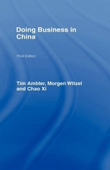 Doing Business in China - Ambler, Tim; Witzel, Morgen; Xi, Chao