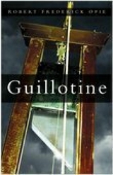 Guillotine -  Robert Frederick Opie