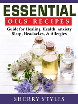 Essential Oils Recipes -  Sherry Styles