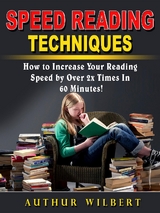 Speed Reading Techniques -  Arthur Wilbert