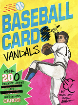 Baseball Card Vandals -  Beau Abbott,  Bryan Abbott