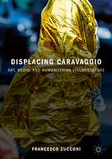Displacing Caravaggio - Francesco Zucconi