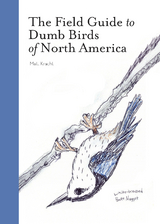Field Guide to Dumb Birds of North America -  Matt Kracht