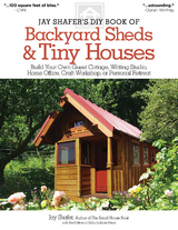 Jay Shafer's DIY Book of Backyard Sheds & Tiny Houses -  Jay Shafer