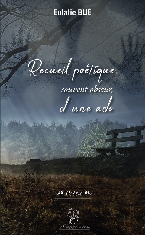 Recueil poétique, souvent obscur, d''une ado -  Eulalie Bue