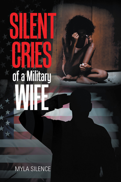 Silent Cries of a Military Wife - Myla Silence