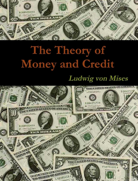 The Theory of Money and Credit -  Ludwig Von Mises