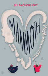 Mammoth -  Jill Baguchinsky