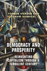 Democracy and Prosperity -  Torben Iversen,  David Soskice