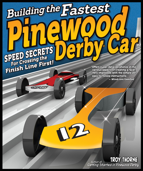 Building the Fastest Pinewood Derby Car - Troy Thorne