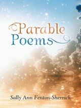 Parable Poems - Sally Ann Fenton-Sherrick