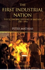 The First Industrial Nation - Mathias, Peter