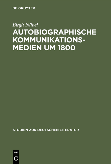 Autobiographische Kommunikationsmedien um 1800 - Birgit Nübel