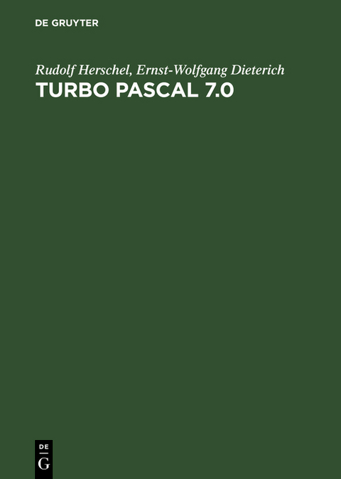 Turbo Pascal 7.0 - Rudolf Herschel, Ernst-Wolfgang Dieterich