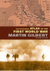 The Routledge Atlas of the First World War - Gilbert, Martin