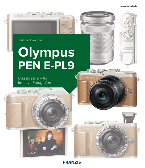 Kamerabuch Olympus PEN E-PL9 - Reinhard Wagner