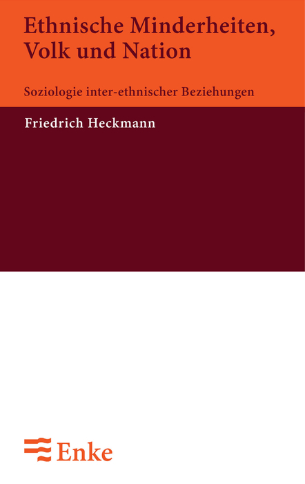 Ethnische Minderheiten, Volk und Nation - Friedrich Heckmann