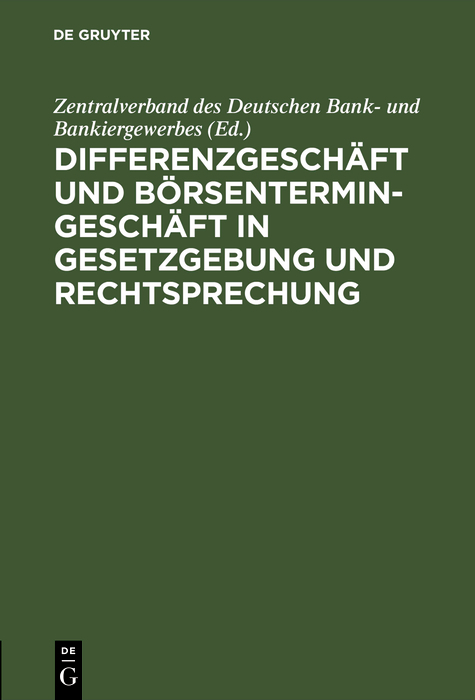 Differenzgeschäft und Börsentermingeschäft in Gesetzgebung und Rechtsprechung - 