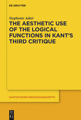 The Aesthetic Use of the Logical Functions in Kant's Third Critique -  Stephanie Adair