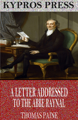 Letter Addressed to the Abbe Raynal -  Thomas Paine