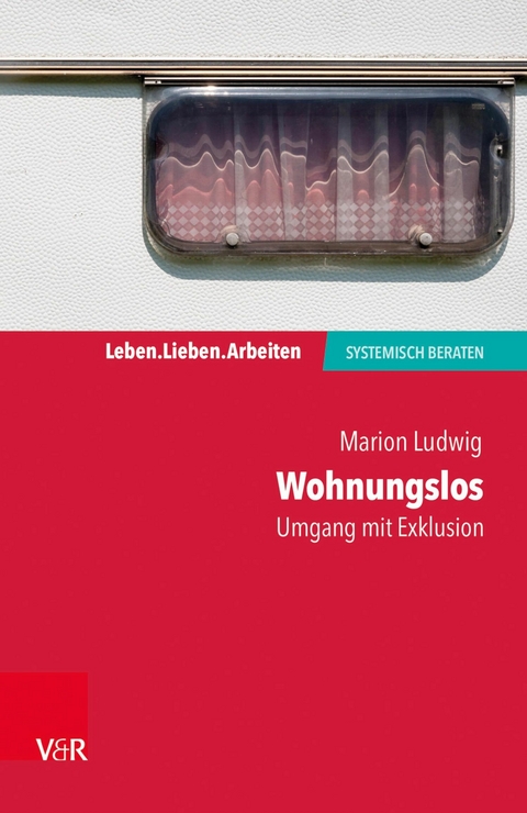 Wohnungslos - Umgang mit Exklusion -  Marion Ludwig