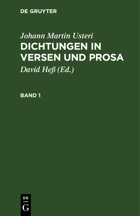 Johann Martin Usteri: Dichtungen in Versen und Prosa. Band 1 - Johann Martin Usteri