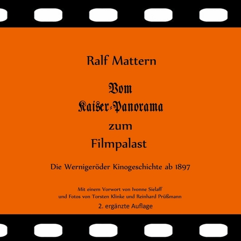 Vom Kaiser-Panorama zum Filmpalast - Ralf Mattern