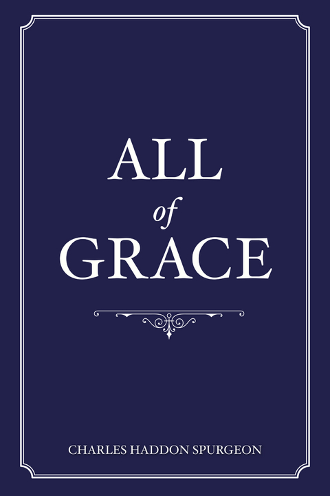 All of Grace - Charles Spurgeon