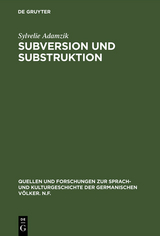 Subversion und Substruktion - Sylvelie Adamzik