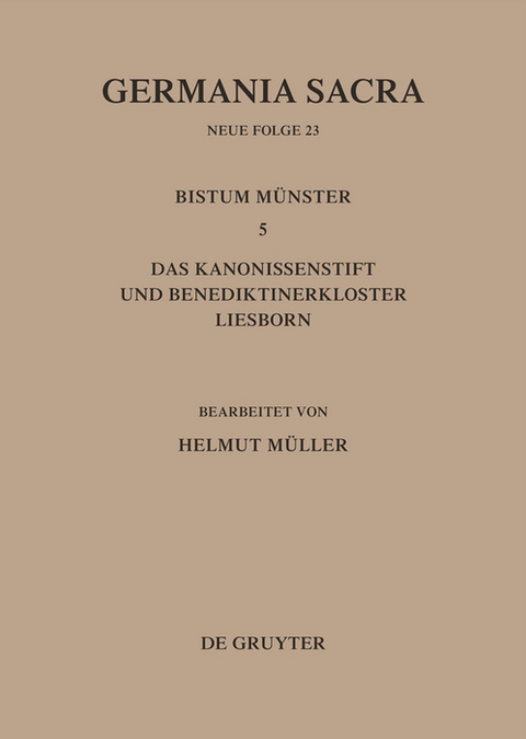 Die Bistümer der Kirchenprovinz Köln. Das Bistum Münster 5. Das Kanonissenstift und Benediktinerkloster Liesborn