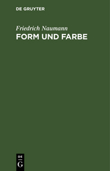 Form und Farbe - Friedrich Naumann