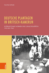 Deutsche Plantagen in Britisch-Kamerun -  Caroline Authaler
