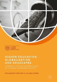 Higher Education, Globalization and Eduscapes - Per-Anders Forstorp, Ulf Mellström