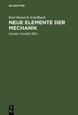 Neue Elemente der Mechanik - Karl Heinrich Schellbach