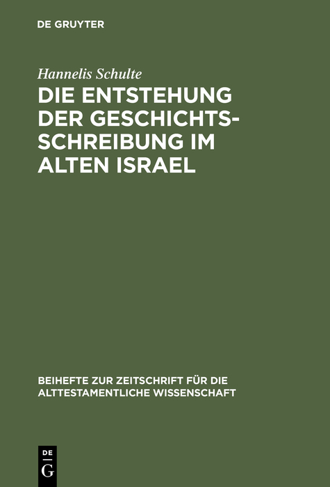 Die Entstehung der Geschichtsschreibung im Alten Israel - Hannelis Schulte