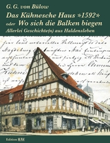 Das Kühnesche Haus *1592* oder Wo sich die Balken biegen - G.G. von Bülow