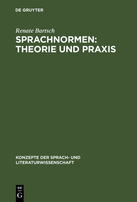 Sprachnormen: Theorie und Praxis - Renate Bartsch