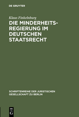 Die Minderheitsregierung im deutschen Staatsrecht - Klaus Finkelnburg