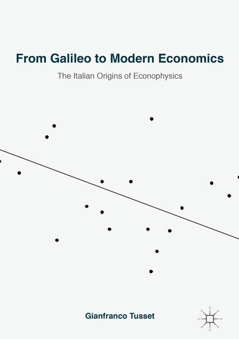 From Galileo to Modern Economics -  Gianfranco Tusset