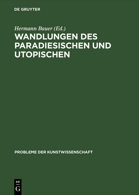 Wandlungen des Paradiesischen und Utopischen - 