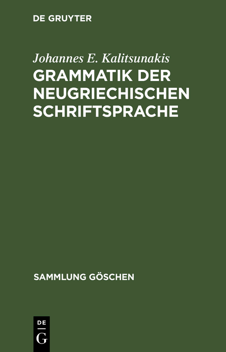 Grammatik der neugriechischen Schriftsprache - Johannes E. Kalitsunakis